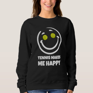 Tennis Makes Me Happy Sweatshirt