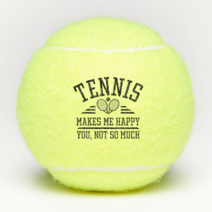 Tennis Makes Me Happy You Not So Much Balls