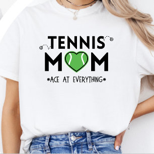 Tennis Mom: Ace at Everything - Heart Tennis Ball  T-Shirt