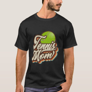 Tennis Mom Sports Mama Mothers Day T-Shirt
