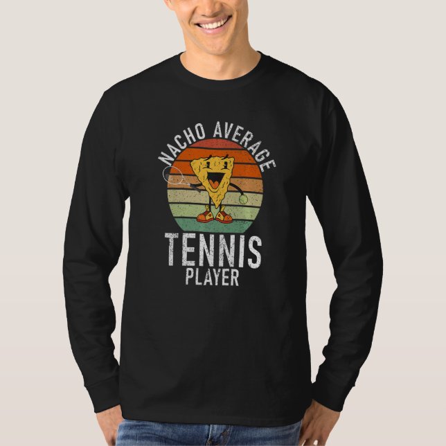 Tennis  Nacho average Tennis Player T-Shirt (Front)