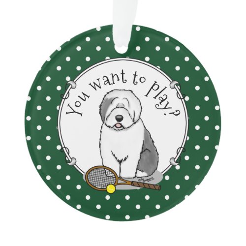 Tennis Old English Sheepdog (Gray 1) Dog Cute Ornament