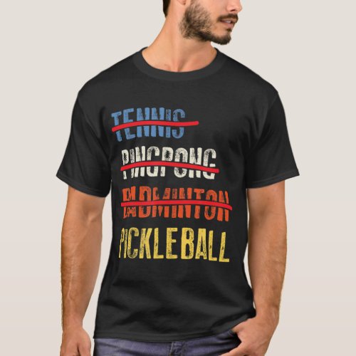 Tennis Ping Pong Badminton Pickleball T_Shirt