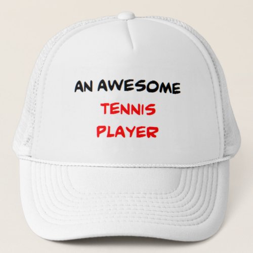 tennis player2 awesome trucker hat
