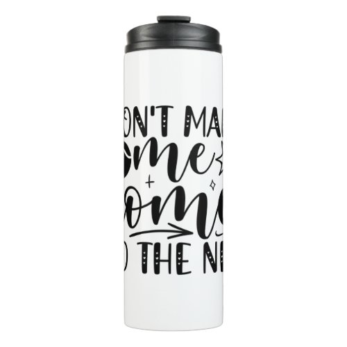 Tennis Player  Do Not Make Me Come To The Nets Thermal Tumbler