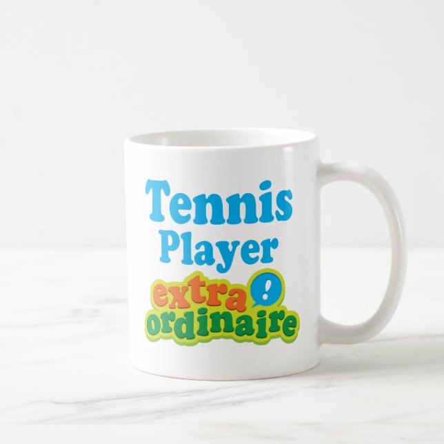 Tennis Player Extraordinaire Gift Idea Coffee Mug (Right)