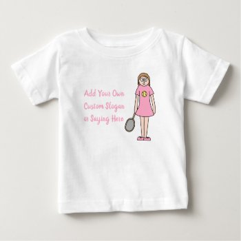 Tennis Player Girl. Sporty. Custom Text In Pink Baby T-shirt by Metarla_Sports at Zazzle