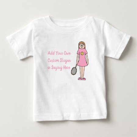 Tennis Player Girl. Sporty. Custom Text In Pink Baby T-shirt
