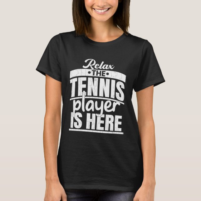 Tennis Player Is Here  Sports Expert Coach Graphic T-Shirt (Front)