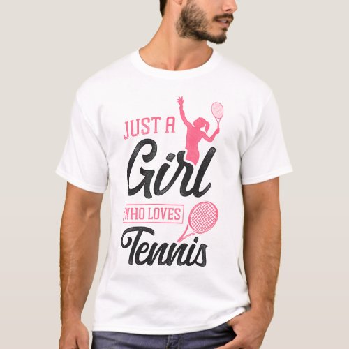 Tennis Player Just A Girl Who Loves Tennis T_Shirt