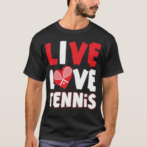 Tennis Player Live Love Tennis T_Shirt