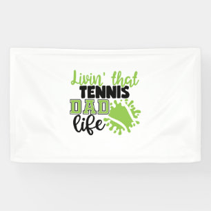 Tennis Player Livin That Tennis Dad Life Banner