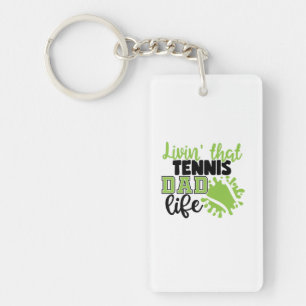 Tennis Player Livin That Tennis Dad Life Keychain