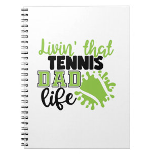 Tennis Player   Livin That Tennis Dad Life Notebook