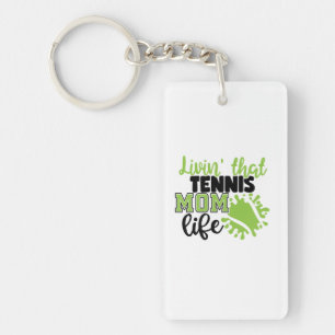 Tennis Player Livin That Tennis Mom Life Keychain