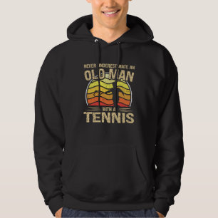 Tennis Player Men Women Never Underestimate An Old Hoodie