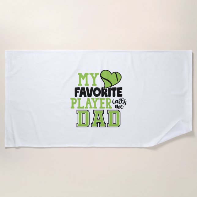 Tennis Player | My Favorite Player Calls Me Dad Beach Towel (Front)