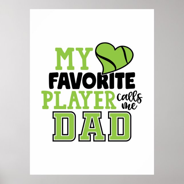 Tennis Player | My Favorite Player Calls Me Dad Poster (Front)