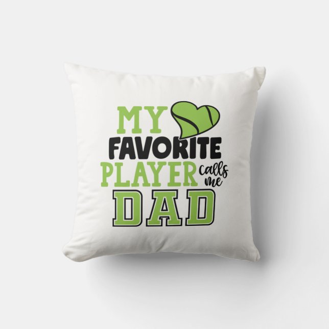 Tennis Player | My Favorite Player Calls Me Dad Throw Pillow (Front)