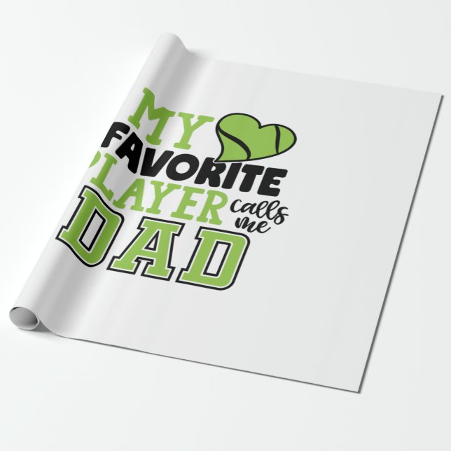 Tennis Player | My Favorite Player Calls Me Dad Wrapping Paper (Unrolled)