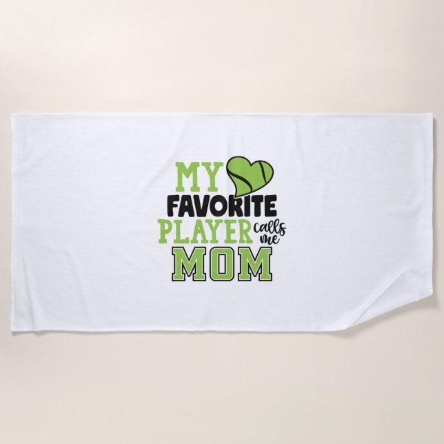Tennis Player | My Favorite Player Calls Me Mom Beach Towel (Front)