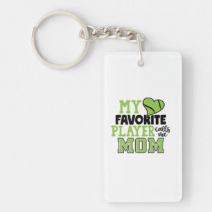 Tennis Player My Favorite Player Calls Me Mom Keychain