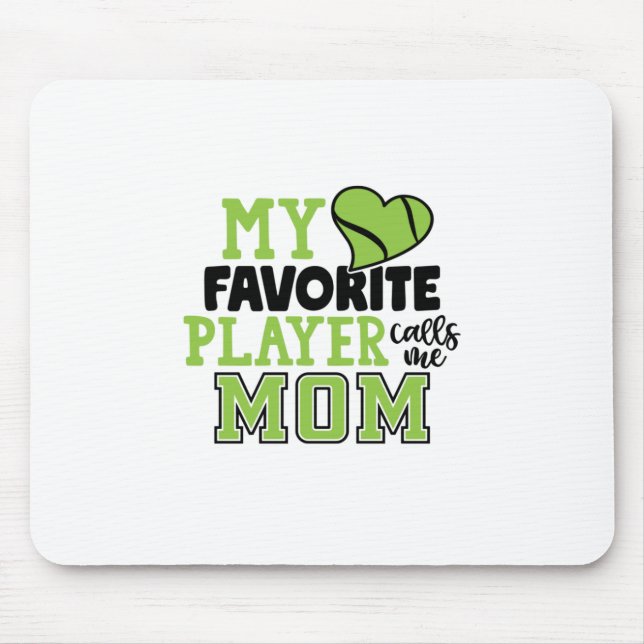 Tennis Player | My Favorite Player Calls Me Mom Mouse Pad (Front)