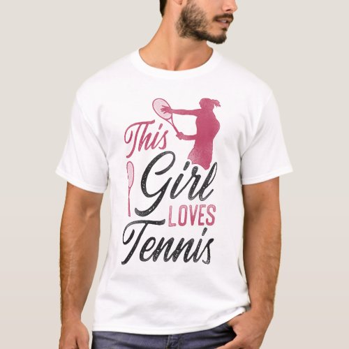 Tennis Player This Girl Loves Tennis Girl T_Shirt