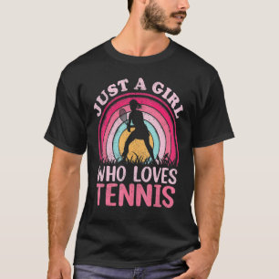Tennis Player Vintage Retro Just A Girl Who Loves T-Shirt