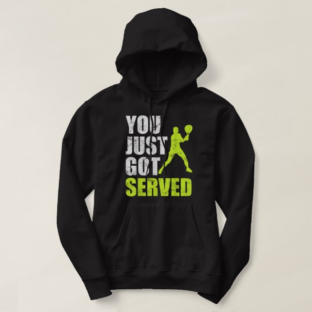 Tennis player You just got served  Hoodie (Design Front)