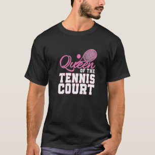 Tennis Queen Racket Sports For An Athlete Humor T-Shirt