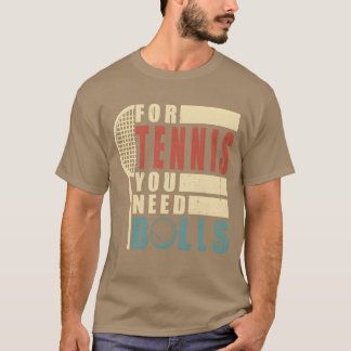 Tennis Quote funny T-Shirt