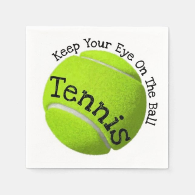 Tennis Quote Keep Your Eye On The Ball Paper Napkins (Front)