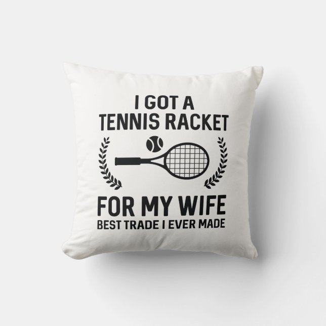 Tennis Racket For My Wife Throw Pillow (Front)