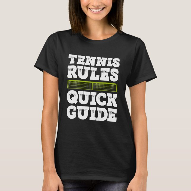 Tennis Rules Quick Guide Tennis Player Tennis Matc T-Shirt (Front)