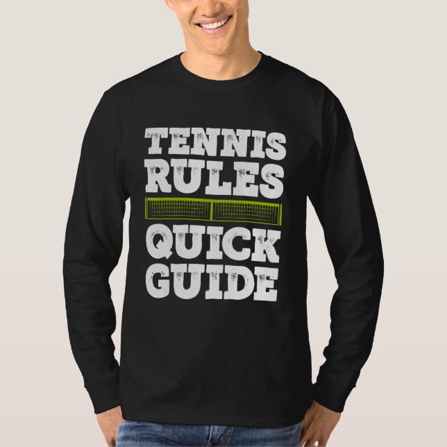 Tennis Rules Quick Guide Tennis Player Tennis Matc T-Shirt (Front)
