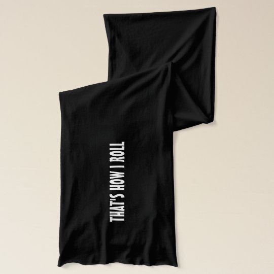 Tennis scarf with funny quote | That's how i roll