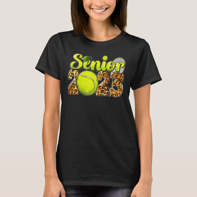 Tennis Senior 2023     Last First Day Of Senior Ye T-Shirt (Front)