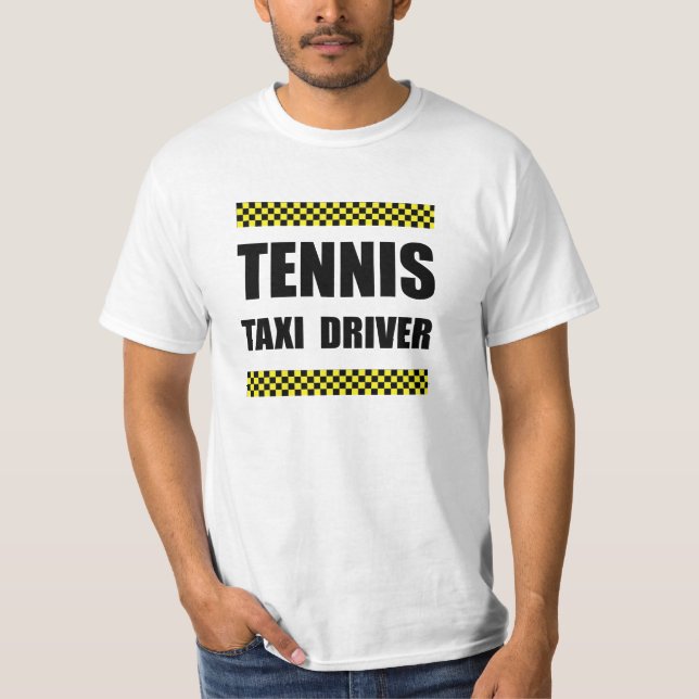 Tennis Taxi Driver T-Shirt (Front)