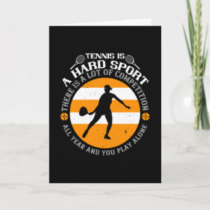 Tennis - Tennis Is A Hard Sport Card