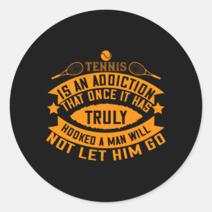 Tennis - Tennis Is An Addiction Classic Round Sticker