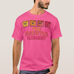 Tennis The 	 Element Funny Tennis T-Shirt