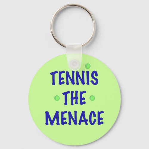 Tennis the Menace Keychain