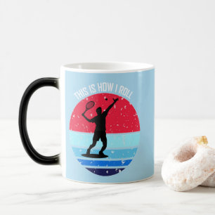 Tennis This Is How I Roll Sports Lover Color Morph Mug