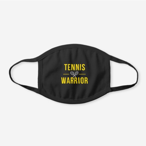 Tennis Warrior Funny Sports Inspirational Quote Black Cotton Face Mask