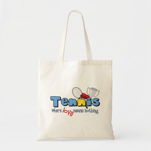 Tennis Where Love Means Nothing Tote Bag