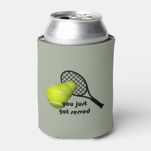 Tennis You Just Got Served Funny Can Cooler