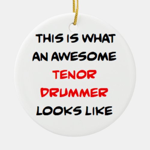 tenor drummer awesome ceramic ornament