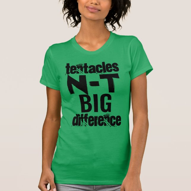 Tentacles ... N T ... Big Difference T-Shirt (Front)