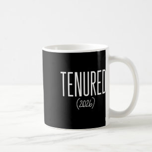 Tenured 2026 Congrats On Tenure Professor Teacher Coffee Mug